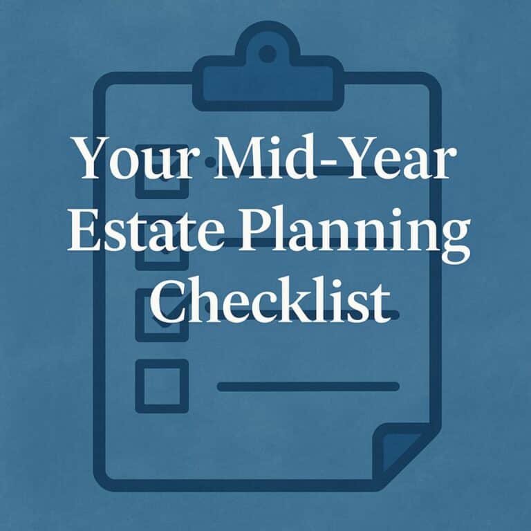 Your Mid-Year Estate Planning Checklist