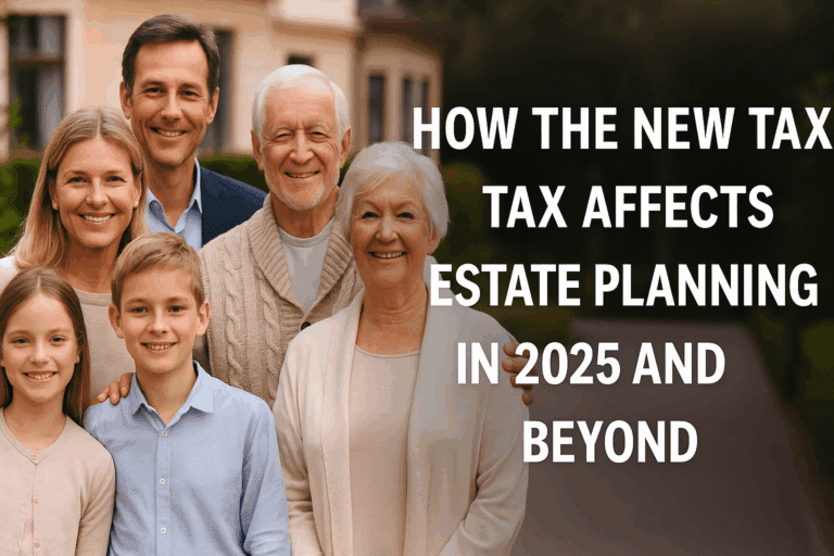 Multigenerational family smiling in front of a home with text overlay reading ‘How the New Tax Bill Affects Estate Planning in 2025 and Beyond’